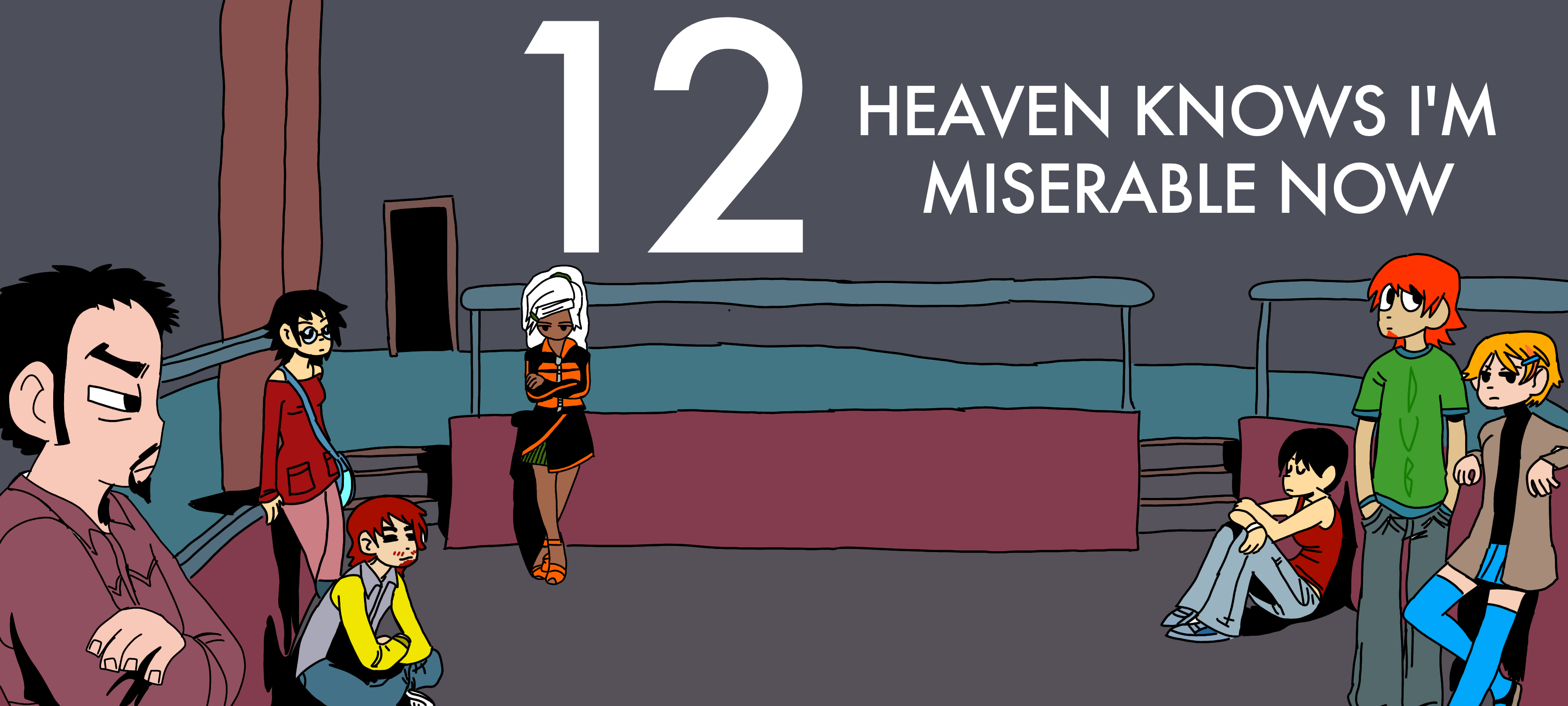 CHAPTER 12: HEAVEN KNOWS I'M MISERABLE NOW