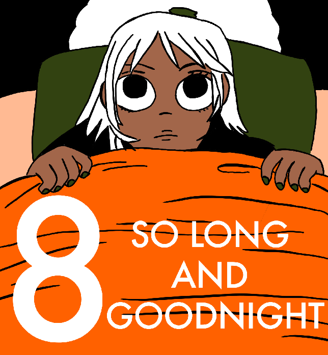 CHAPTER 8: SO LONG AND GOODNIGHT